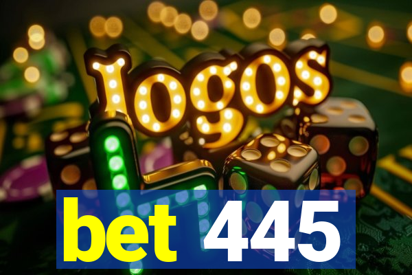 bet 445